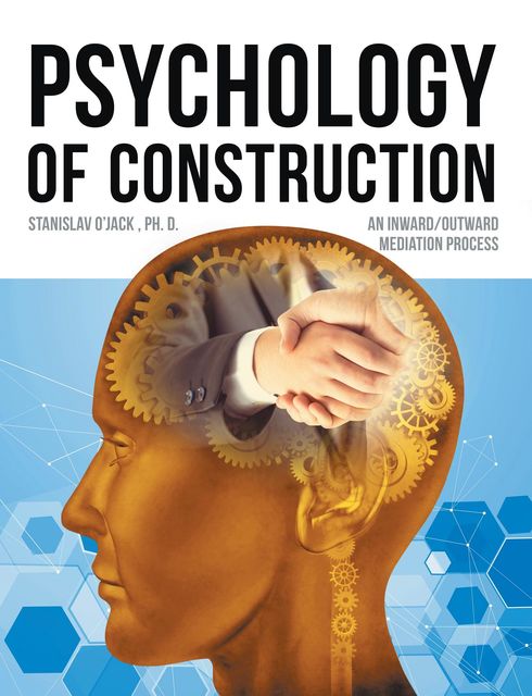 Psychology of Construction, Ph.D. Stanislav O'Jack