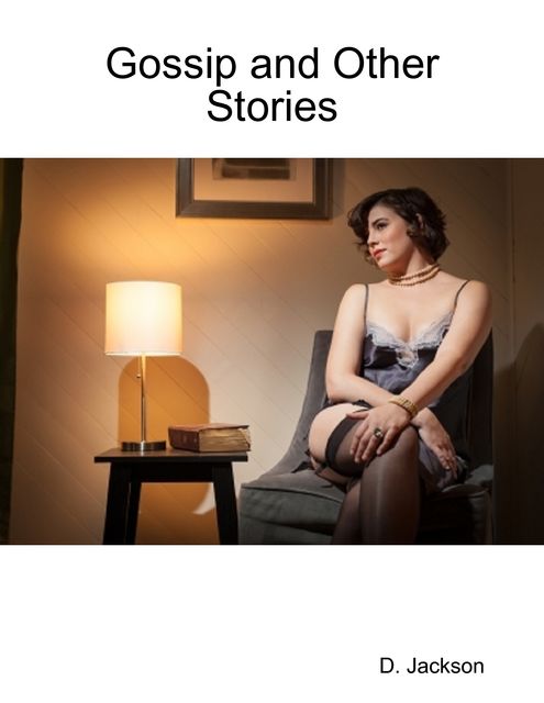 Gossip and Other Stories: Four Erotic and Romantic Tales, Jackson