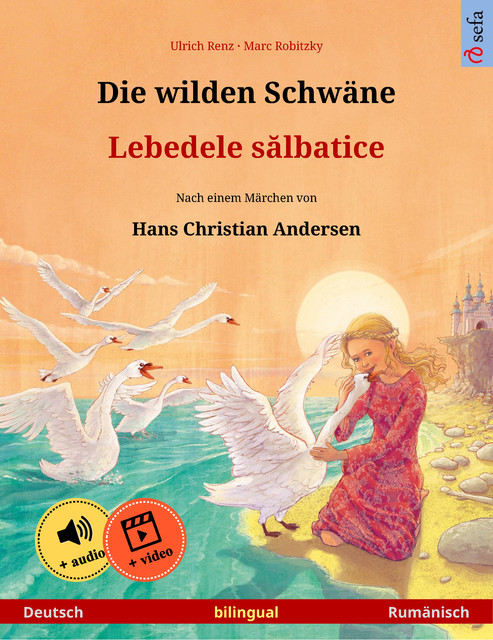 Die wilden Schwäne – Lebedele sălbatice (Deutsch – Rumänisch), Ulrich Renz