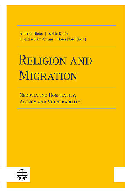 Religion and Migration, HyeRan Kim-Cragg, Andrea Bieler, Ilona Nord, Isolde Karle