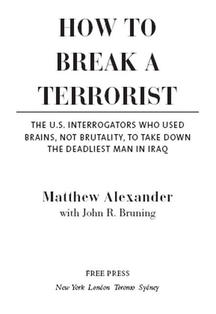 How to Break a Terrorist, John Bruning, Matthew Alexander