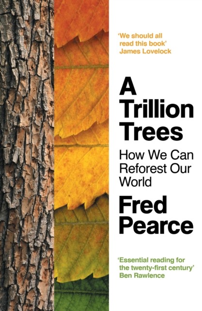 Trillion Trees, Fred Pearce