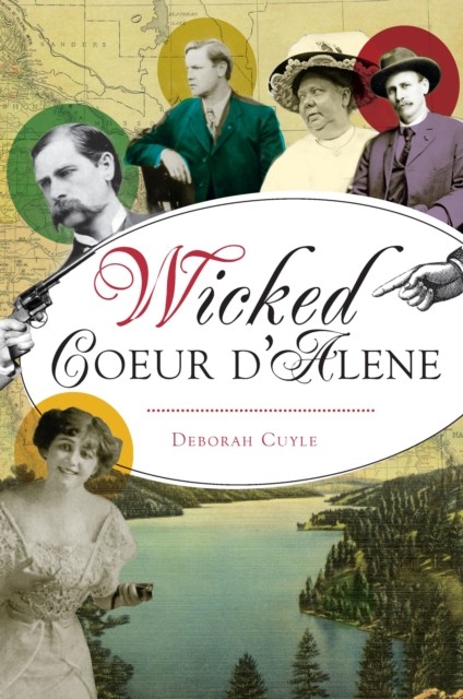Wicked Coeur d'Alene, Deborah Cuyle