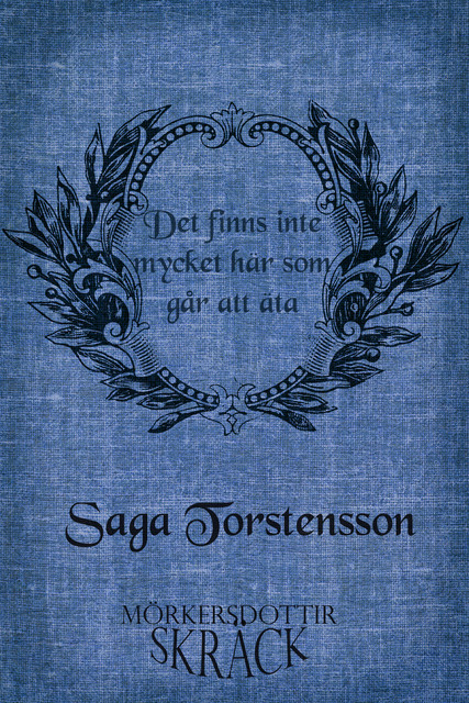 Det finns inte mycket här som går att äta, Saga Torstensson