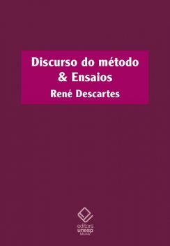 Discurso do método & ensaios, René Descartes