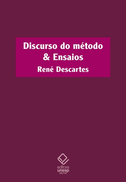 Discurso do método & ensaios, René Descartes