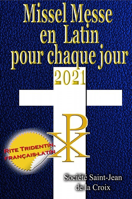 Missel Messe en Latin pour chaque jour 2021, Societe Saint-Jean de la Croix