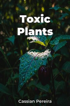 Toxic Plants, Cassian Pereira