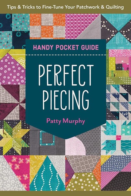 Perfect Piecing Handy Pocket Guide, Patty Murphy