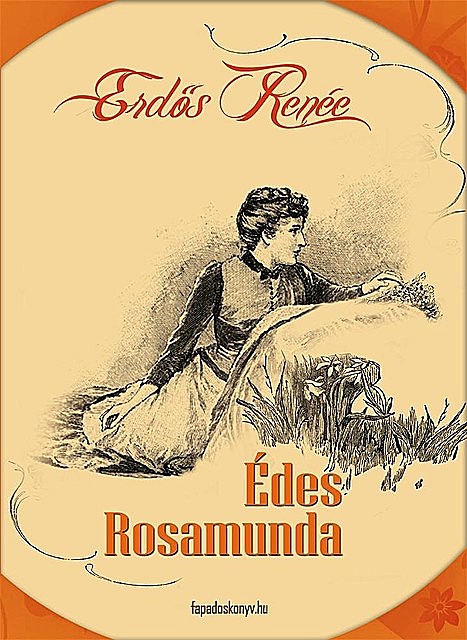 Édes Rosamunda, Erdős Renée