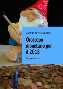 Oroscopo monetario per il 2018, Alexander Nevzorov