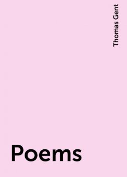 Poems, Thomas Gent