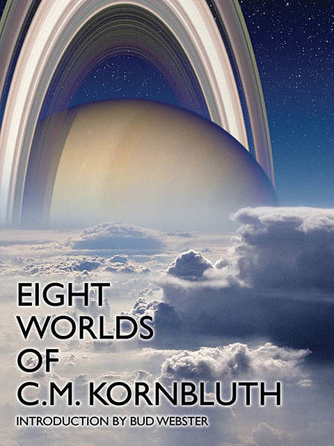 Eight Worlds of C.M. Kornbluth, C.M.Kornbluth