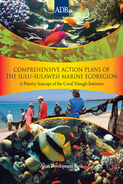 Comprehensive Action Plans of the Sulu-Sulawesi Marine Ecoregion, Asian Development Bank