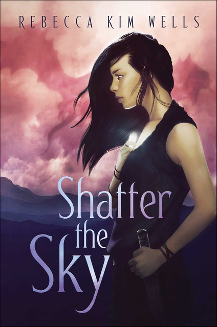 Shatter the Sky (The Shatter the Sky Duology), Rebecca Wells