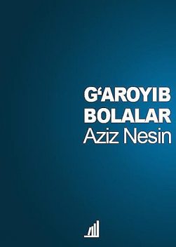 G'aroyib bolalar (roman), Aziz Nesin