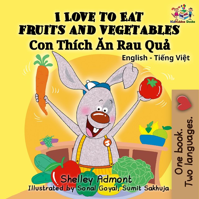 I Love to Eat Fruits and Vegetables Con Thích Ăn Rau Quả, KidKiddos Books, Shelley Admont