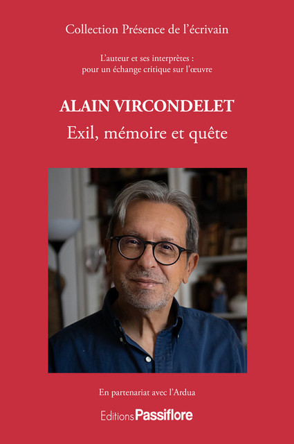 Alain Vircondelet : Exil, mémoire et quête, Ardua