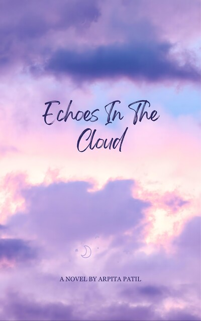 Echoes In The Cloud, Arpita Patil