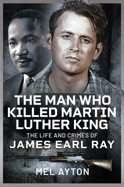 The Man Who Killed Martin Luther King, Mel Ayton