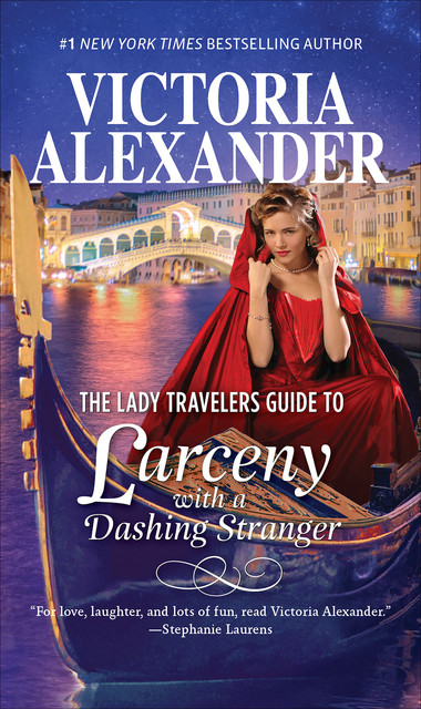 The Lady Travelers Guide to Larceny With a Dashing Stranger, Victoria Alexander