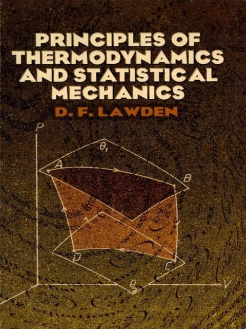 Principles of Thermodynamics and Statistical Mechanics, D.F.Lawden