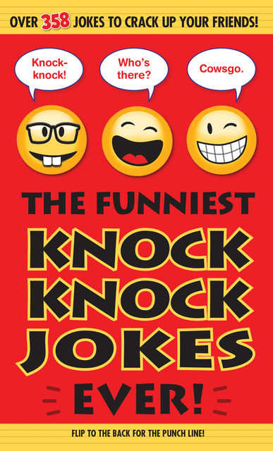 The Funniest Knock Knock Jokes Ever, Editors of Portable Press