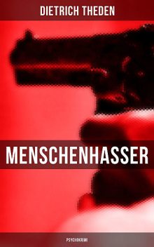 Menschenhasser (Psychokrimi), Dietrich Theden