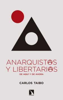 Anarquistas y libertarias, de aquí y de ahora, Carlos Taibo