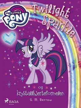 My Little Pony – Twilight Sparkle og krystallhjerteformelen, G.M. Berrow