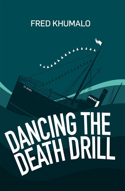 Dancing the Death Drill, Fred Khumalo