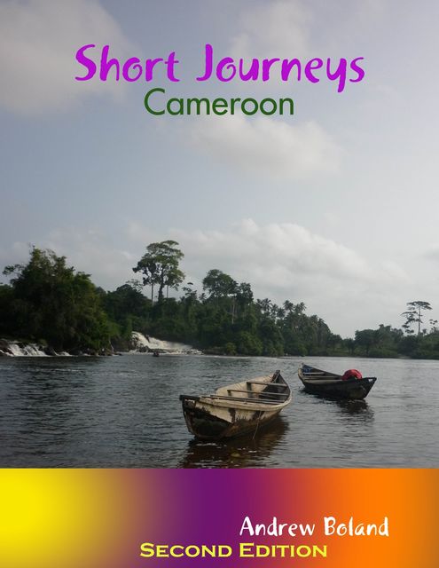 Short Journeys: Cameroon, Andrew Boland