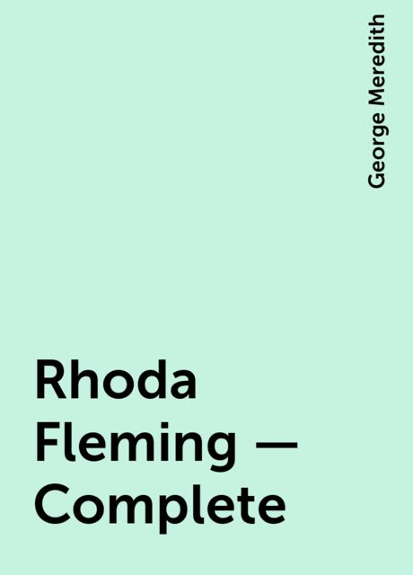 Rhoda Fleming — Complete, George Meredith
