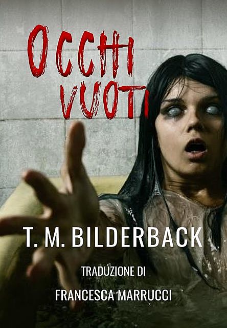 Occhi Vuoti, T.M. Bilderback