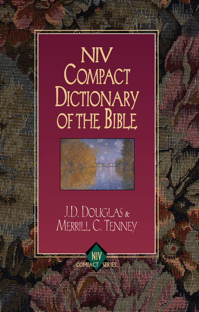Zondervan Bible Dictionary, J.D. Douglas, Merrill C. Tenney