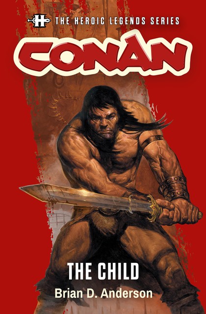 The Heroic Legends Series – Conan: The Child, Brian Anderson