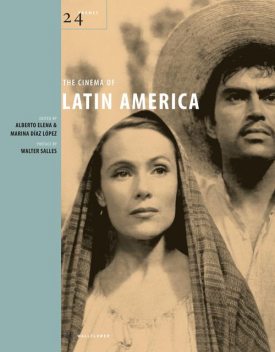 The Cinema of Latin America, Edited by Alberto Elena, Marina Díaz López