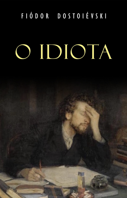 O Idiota, Fiódor Dostoievski