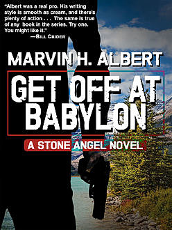 Get Off At Babylon (Stone Angel #3), Marvin Albert