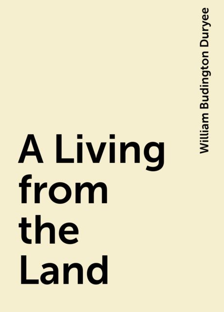 A Living from the Land, William Budington Duryee