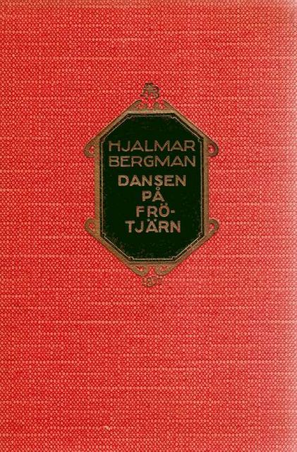 Dansen på Frötjärn (Komedier i Bergslagen II), Hjalmar Bergman