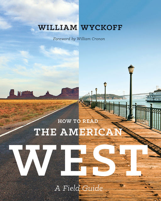 How to Read the American West, William Wyckoff