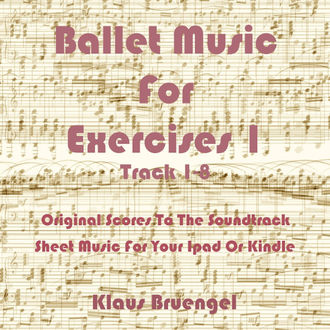 Ballet Music For Exercises 1, Track 1-8, Klaus Bruengel