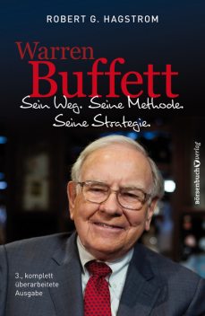 Warren Buffett: Sein Weg. Seine Methode. Seine Strategie, Robert G.Hagstrom