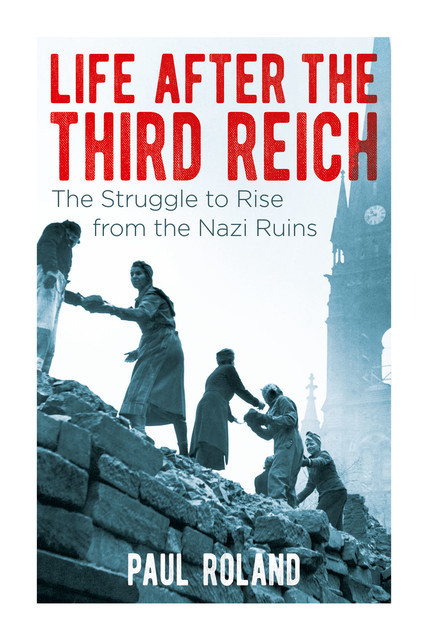 Life After the Third Reich, Paul Roland