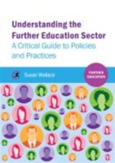 Understanding the Further Education Sector, Susan Wallace