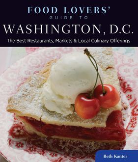Food Lovers' Guide to® Washington, D.C, Beth Kanter