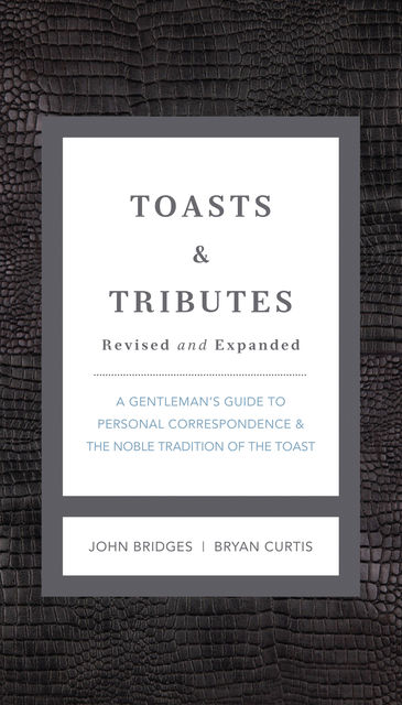 Toasts and Tributes Revised and updated, John Bridges, Bryan Curtis