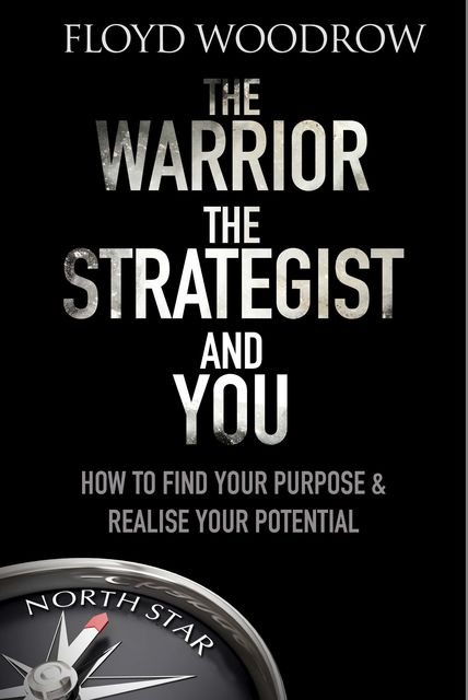 The Warrior, The Strategist and You, Floyd Woodrow