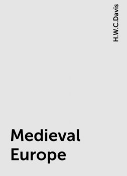 Medieval Europe, H.W.C.Davis